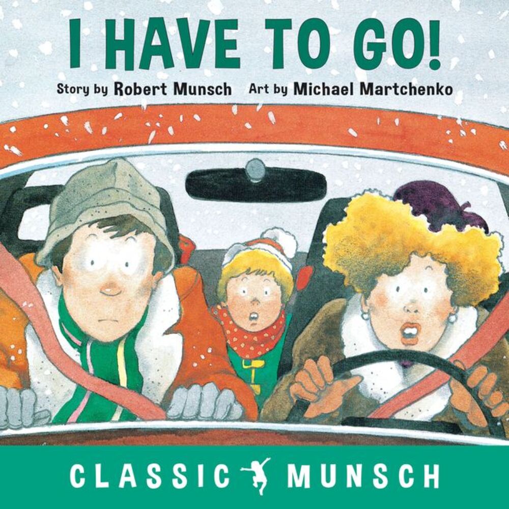 I Have to Go! -- Robert Munsch